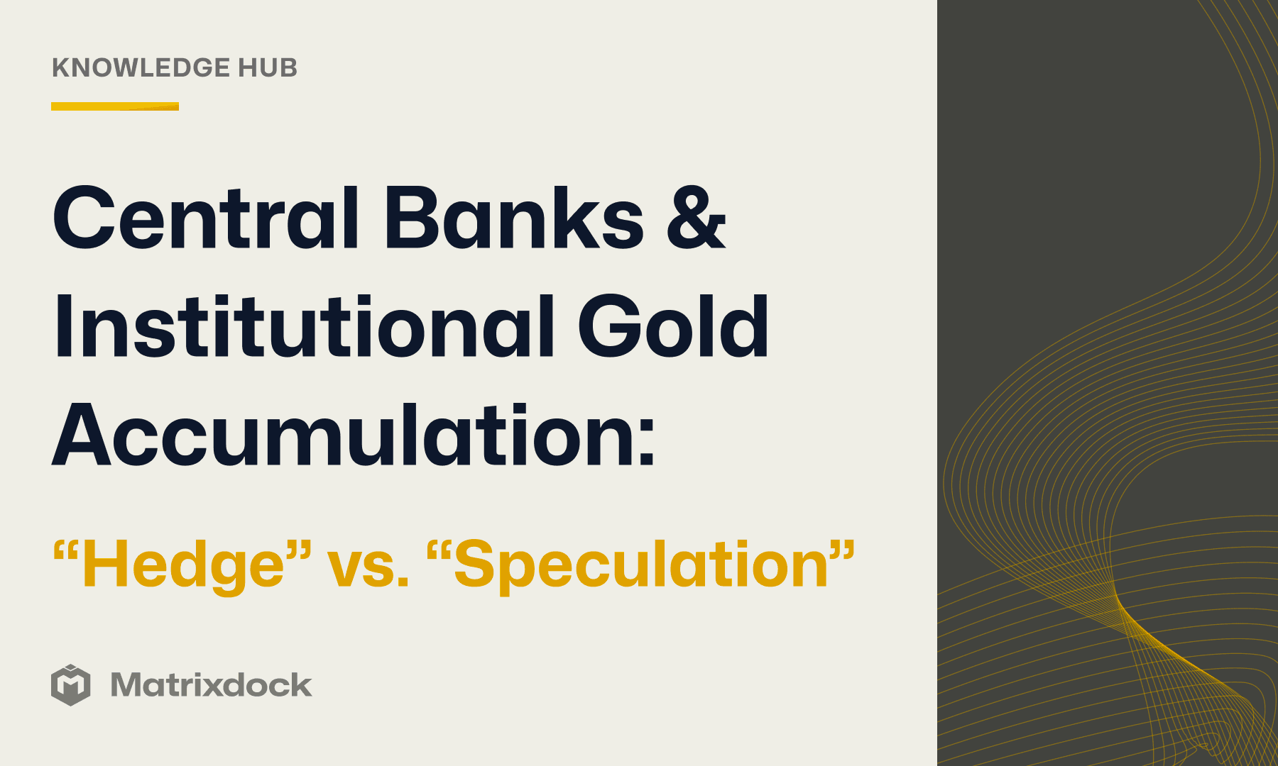 Central Banks and Institutional Gold Accumulation: “Hedge” vs. “Speculation”