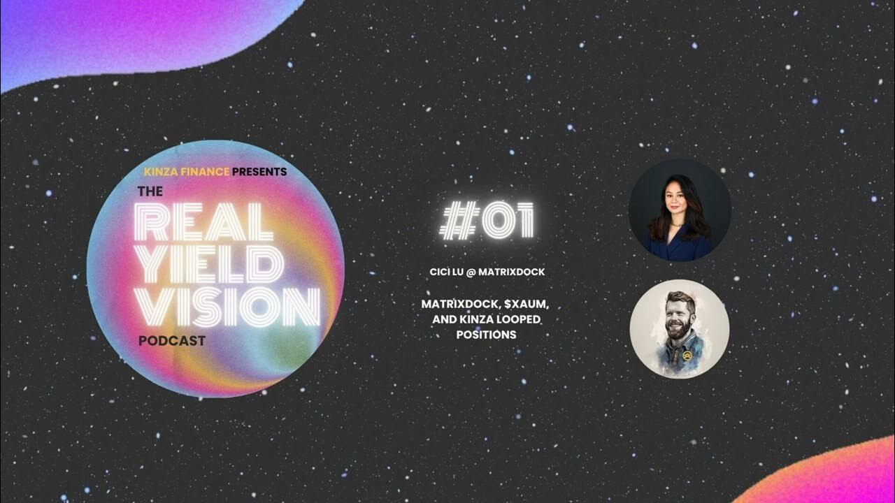 Matrixdock Chats with Kinza on its Podcast Real Yield Vision
