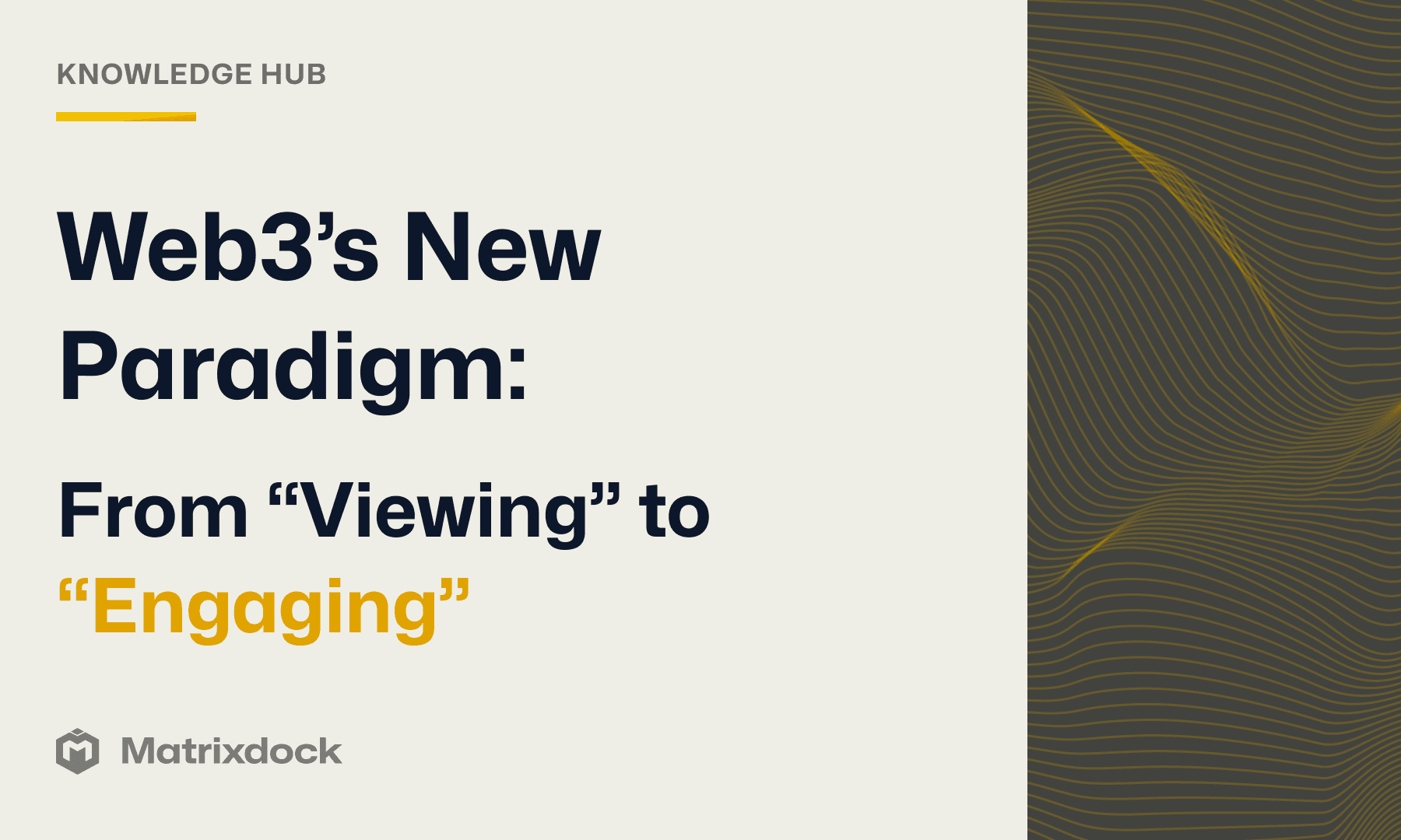 Web3's New Paradigm: From “Viewing” to “Engaging”