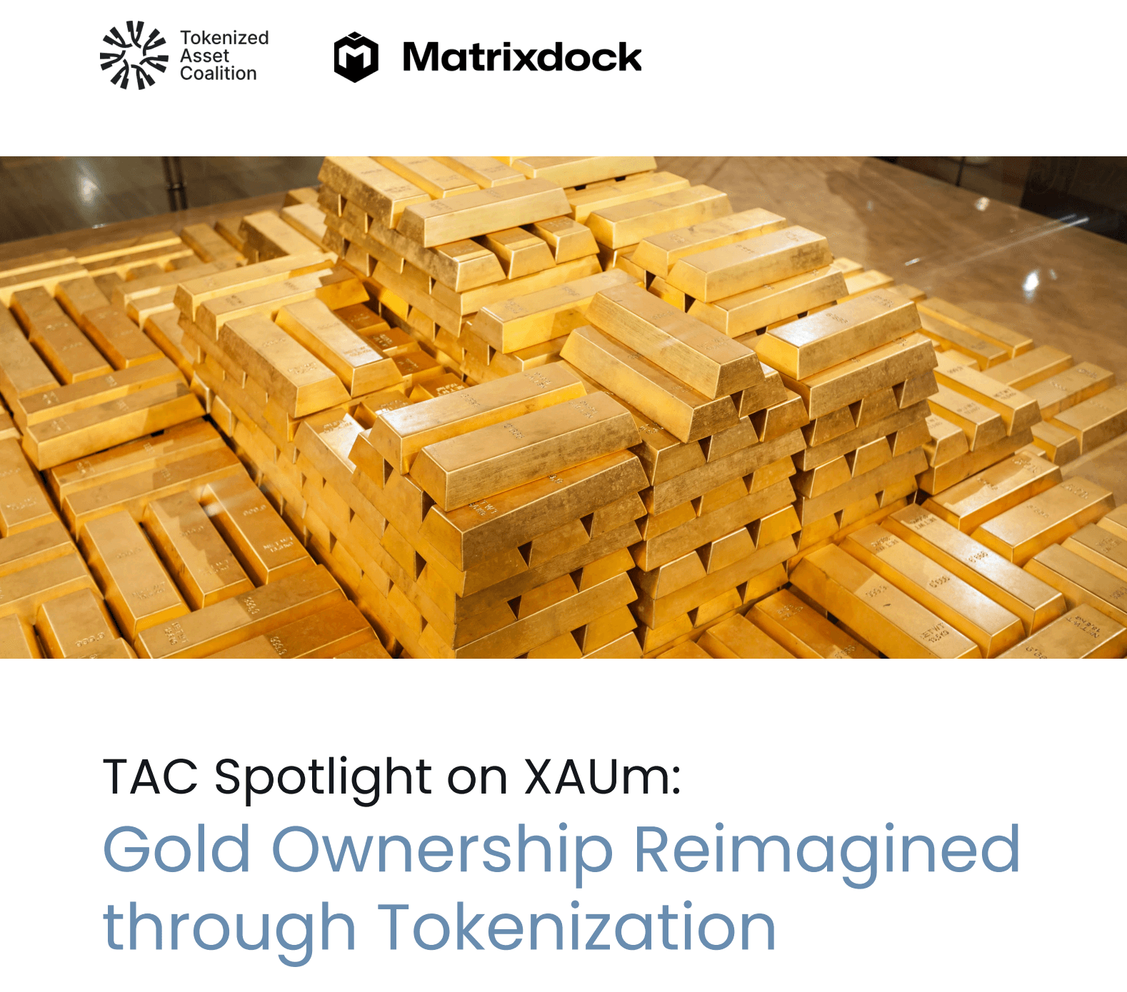 Matrixdock Featured in Tokenized Asset Coalition's Inaugural Member Spotlight Series with Deep Dive on Tokenized Gold, XAUm